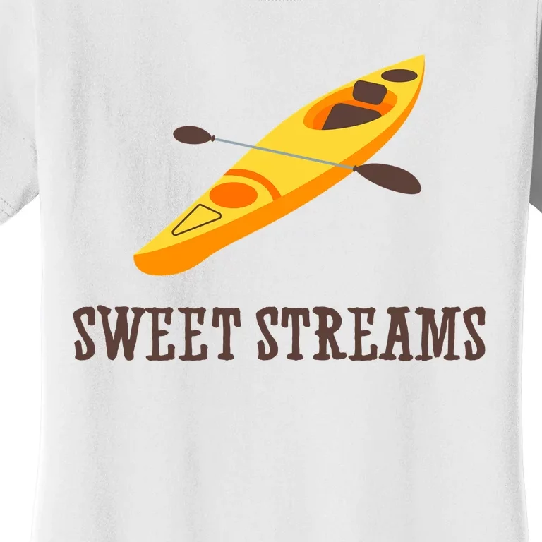 Sweet Streams Kayak Canoeing Boat Women's T-Shirt