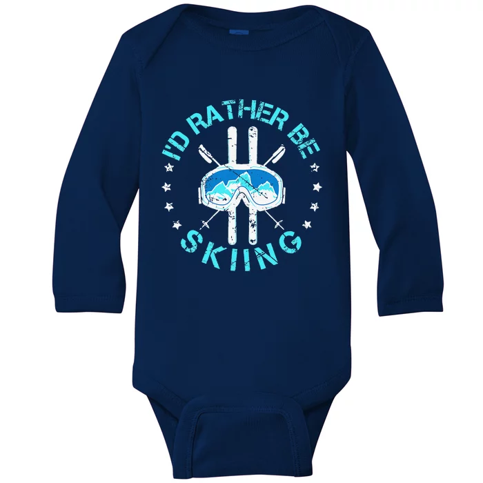 Skiing Skiing Lover I'd Rather Be Skiing Baby Long Sleeve Bodysuit