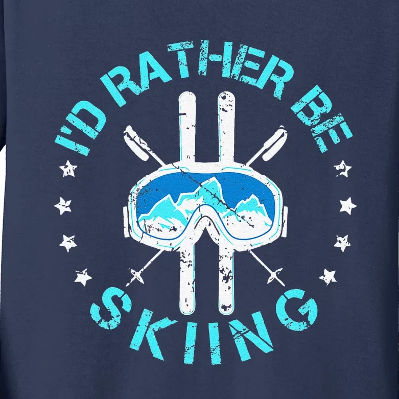 Skiing Skiing Lover I'd Rather Be Skiing Kids Long Sleeve Shirt