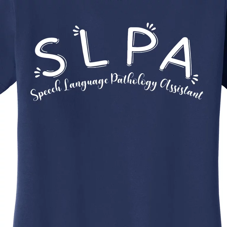 SLPA Speech Language Pathology Assistant SLP Gift Therapy Women's T-Shirt