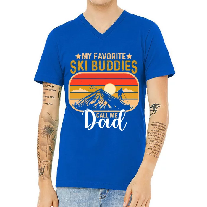 Skiing Snow Lover My Favorite Ski Buddies Call Me Dad Cute Gift V-Neck T-Shirt