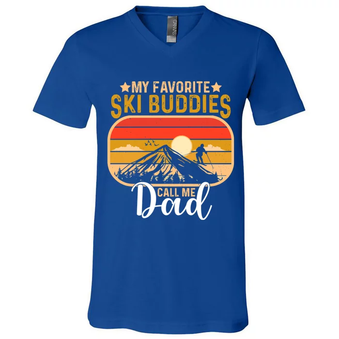 Skiing Snow Lover My Favorite Ski Buddies Call Me Dad Cute Gift V-Neck T-Shirt