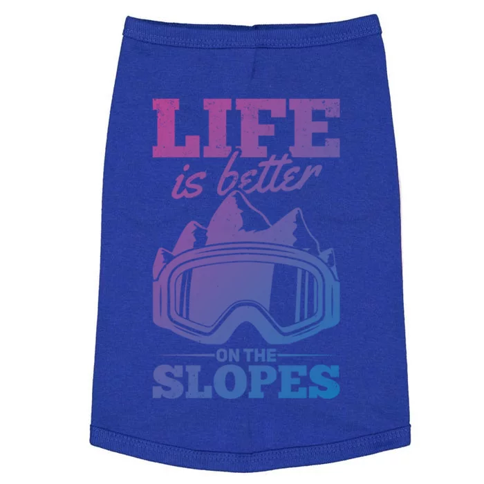 Skier Skiing Life Is Better On The Slopes Winter Skiing Cute Gift Doggie Tank