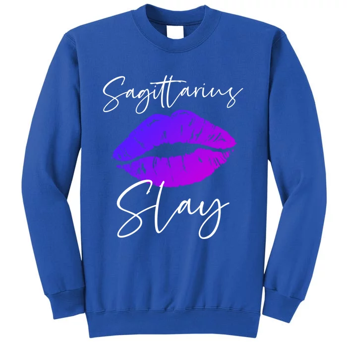 Sagittarius Slay Lipstick Lips Birthday S Gift Tall Sweatshirt