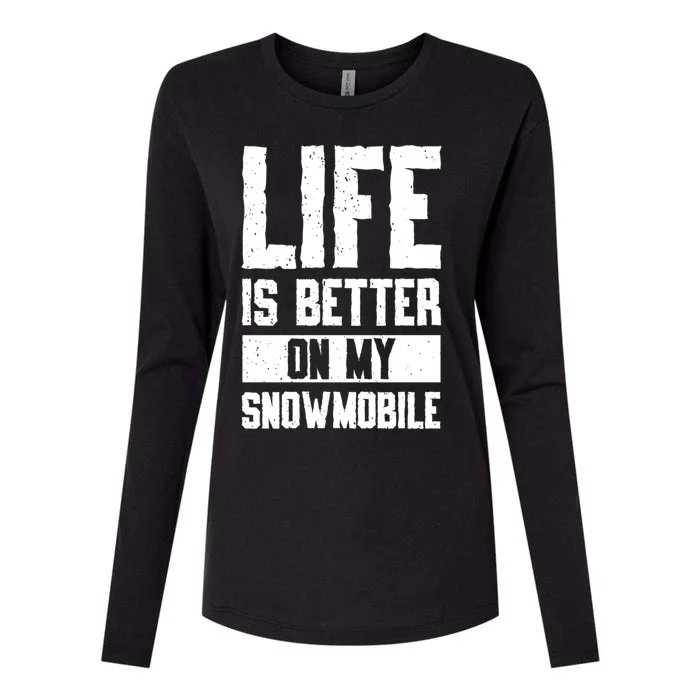 Sled Sports Life Is Better On My Snowmobile Cute Gift Womens Cotton Relaxed Long Sleeve T-Shirt