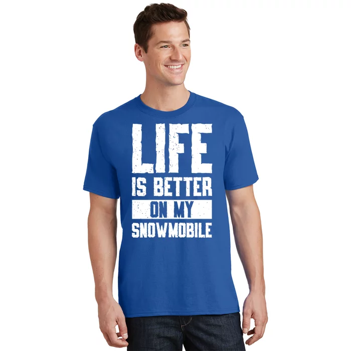 Sled Sports Life Is Better On My Snowmobile Cute Gift T-Shirt