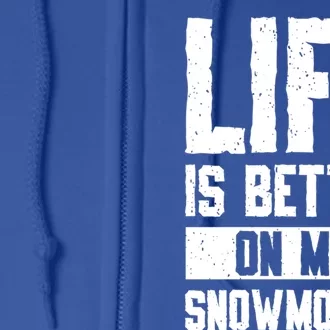 Sled Sports Life Is Better On My Snowmobile Cute Gift Full Zip Hoodie