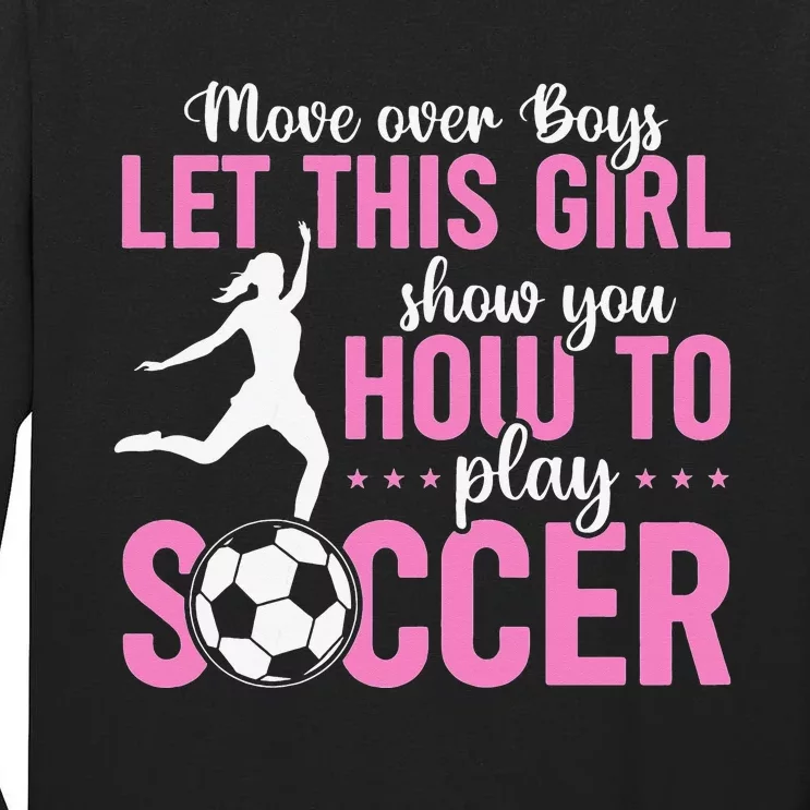 Sports Soccer Let This Show You How To Play Soccer Tall Long Sleeve T-Shirt