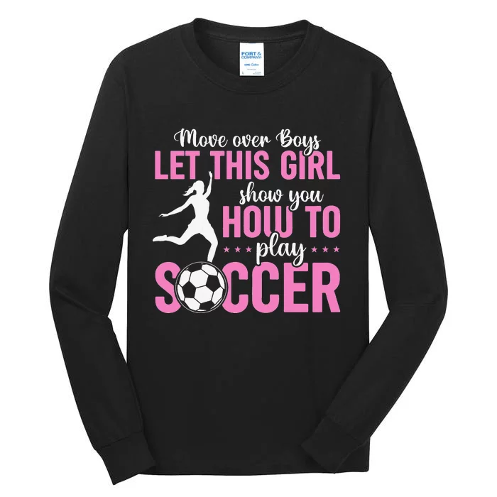 Sports Soccer Let This Show You How To Play Soccer Tall Long Sleeve T-Shirt