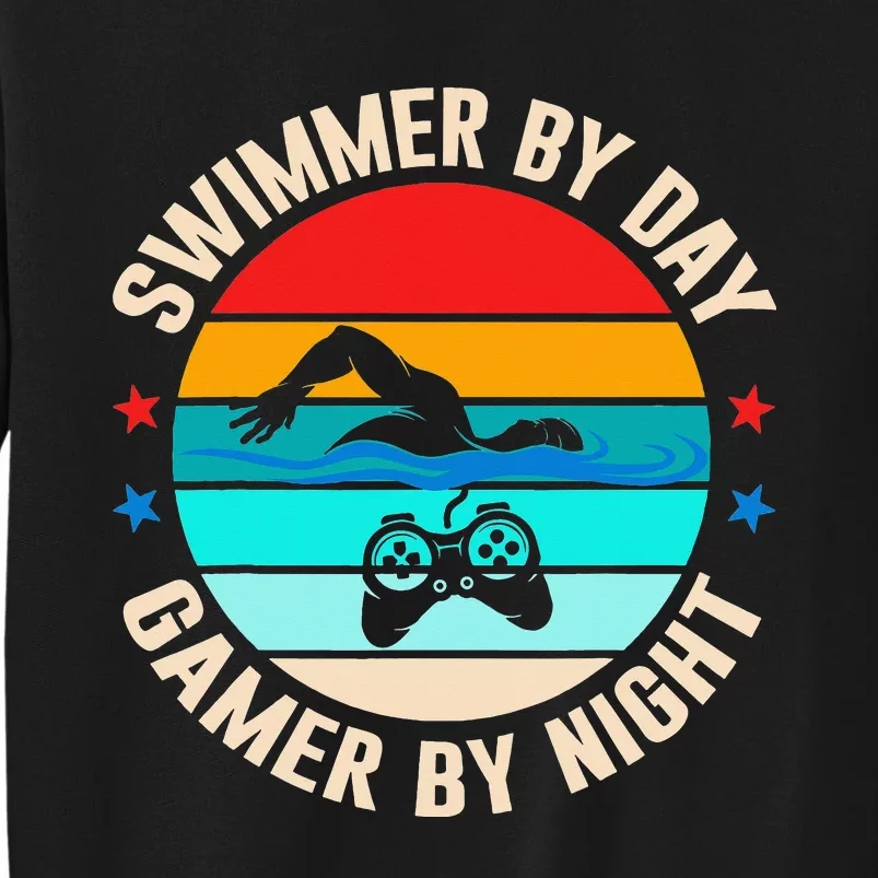 Swimming Swim Lover Gaming Swimmer By Day Gamer By Night Tall Sweatshirt