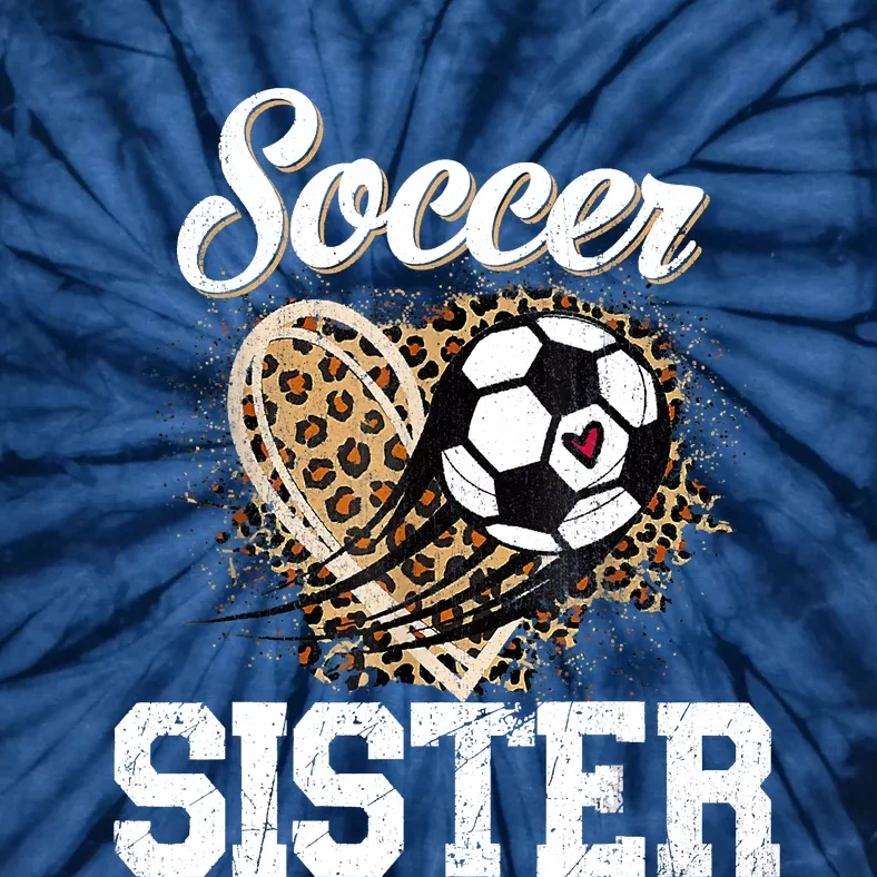 Soccer Sister Leopard Funny Soccer Sister Mother's Day Tie-Dye T-Shirt