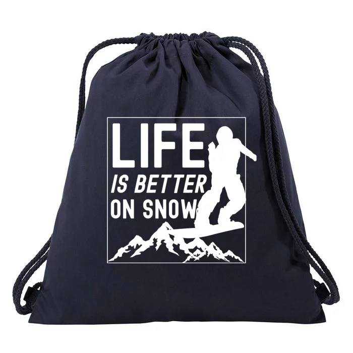 Snowboarding Snowboard Life Is Better On Snow Cool Gift Drawstring Bag