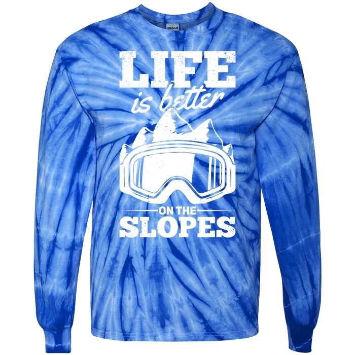 Skier Skiing Life Is Better On The Slopes Winter Skiing Gift Tie-Dye Long Sleeve Shirt