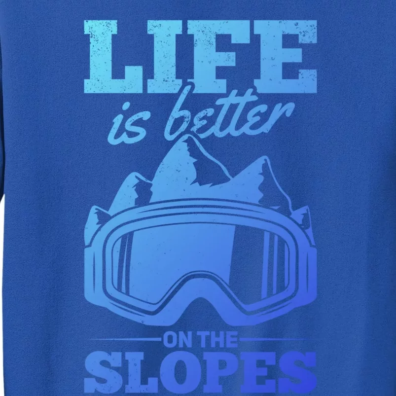 Skier Skiing Life Is Better On The Slopes Winter Skiing Gift Sweatshirt