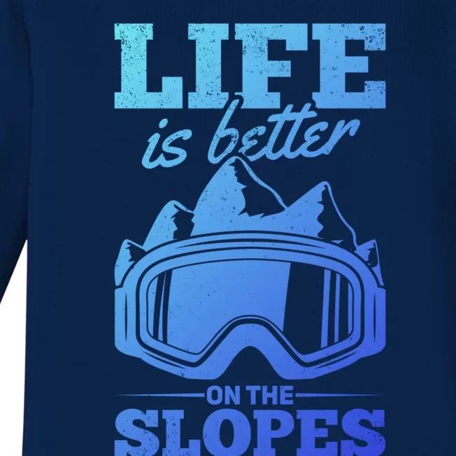 Skier Skiing Life Is Better On The Slopes Winter Skiing Gift Baby Long Sleeve Bodysuit