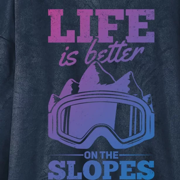 Skier Skiing Life Is Better On The Slopes Winter Skiing Gift Hooded Wearable Blanket