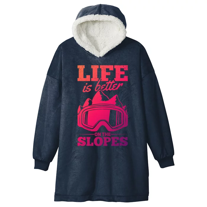 Skier Skiing Life Is Better On The Slopes Winter Skiing Gift Hooded Wearable Blanket