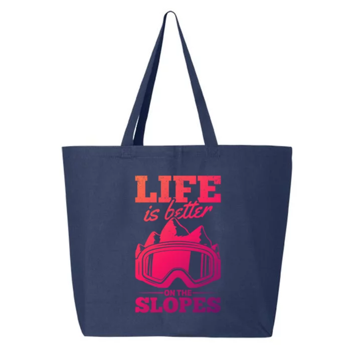 Skier Skiing Life Is Better On The Slopes Winter Skiing Gift 25L Jumbo Tote