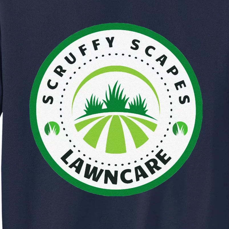 Scruffy Scapes Lawn Care Knoxville Tn Tall Sweatshirt