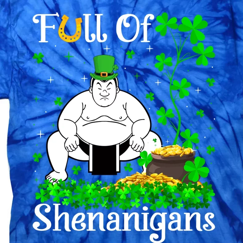 Sumo Sports Lover Full Of Shenanigans Sumo St Patrick's Day Gift Tie-Dye T-Shirt