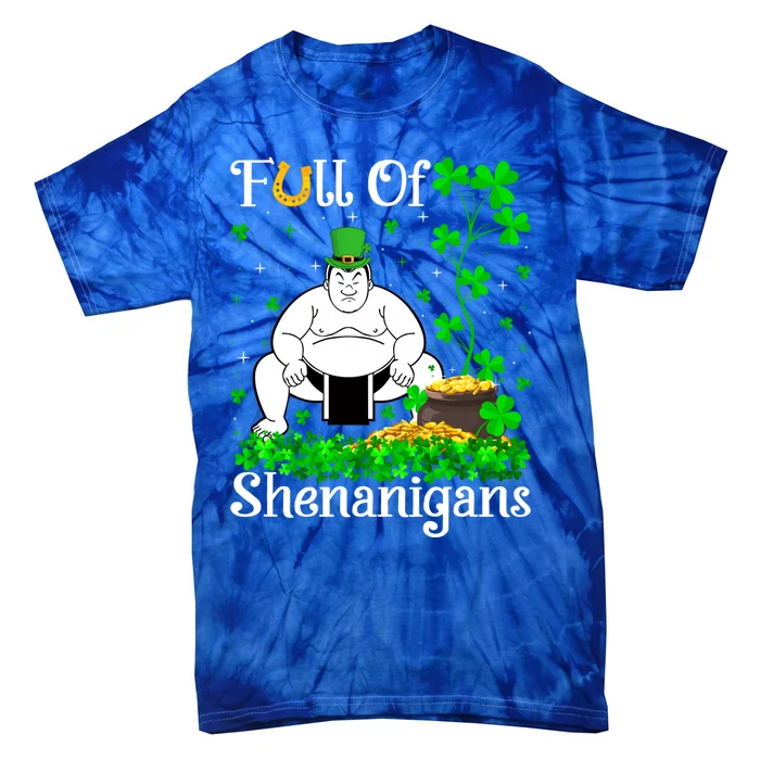 Sumo Sports Lover Full Of Shenanigans Sumo St Patrick's Day Gift Tie-Dye T-Shirt