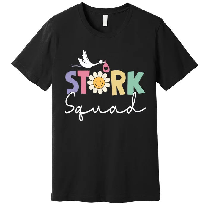 Stork Squad Labor And Delivery Nurse Labor And Delivery Nurse L And D Nurse Premium T-Shirt