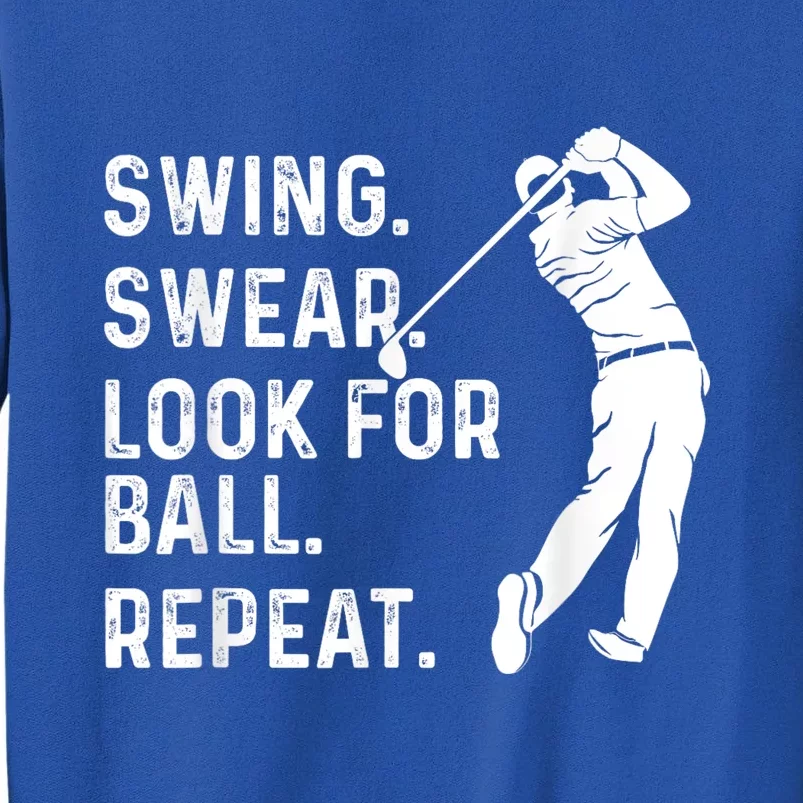 Swing Swear Look For Ball Repeat Golf Lover Golfing Sweatshirt