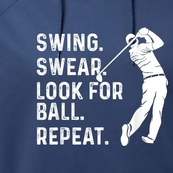 Swing Swear Look For Ball Repeat Golf Lover Golfing Performance Fleece Hoodie