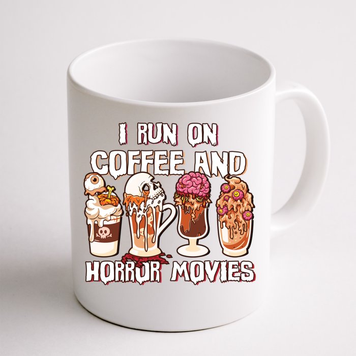 Spooky Season Latte Fall I Run On Coffee And Horror Movies Meaningful Gift Front & Back Coffee Mug