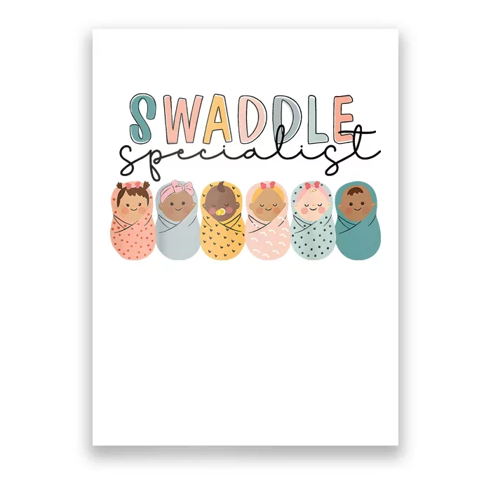 Swaddle Specialist Labor And Delivery Nicu Nurse Poster