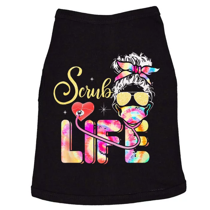 Stethoscope Scrub life nurse day Tie Dye Messy Bun Doggie Tank