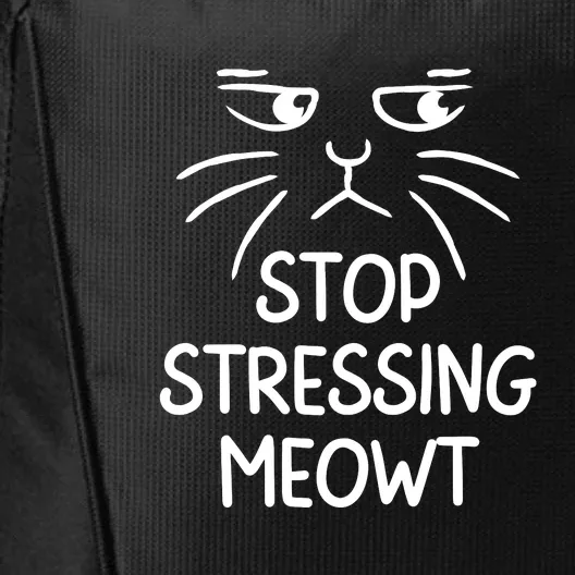 Stop Stressing Meowt Funny Cat Lover City Backpack