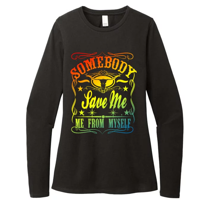 Somebody Save Me From Myself Country Womens CVC Long Sleeve Shirt