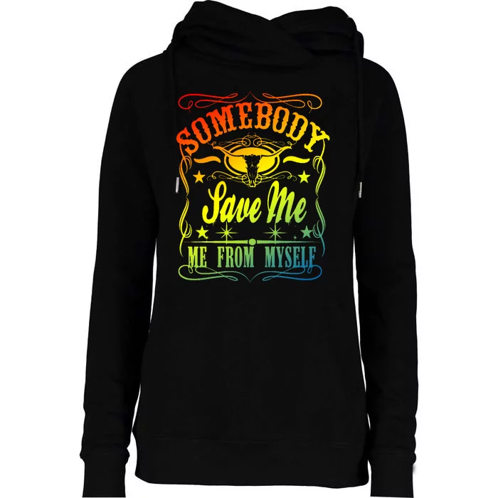 Somebody Save Me From Myself Country Womens Funnel Neck Pullover Hood