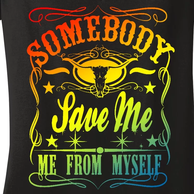 Somebody Save Me From Myself Country Women's V-Neck T-Shirt