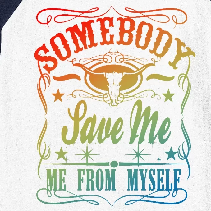 Somebody Save Me From Myself Country Baseball Sleeve Shirt