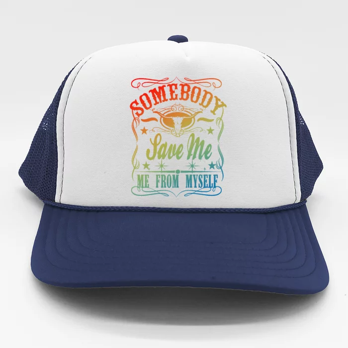 Somebody Save Me From Myself Country Trucker Hat