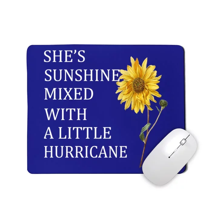 She's Sunshine Mixed With A Little Hurricane Gift Mousepad