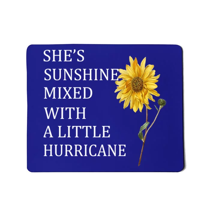 She's Sunshine Mixed With A Little Hurricane Gift Mousepad