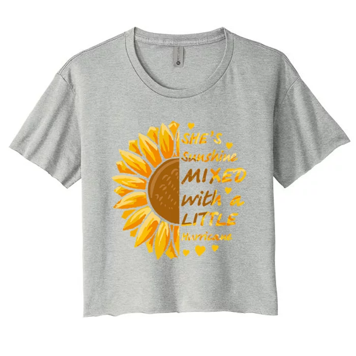 She's Sunshine Mixed With A Littles Hurricane Sunflower Cool Gift Women's Crop Top Tee