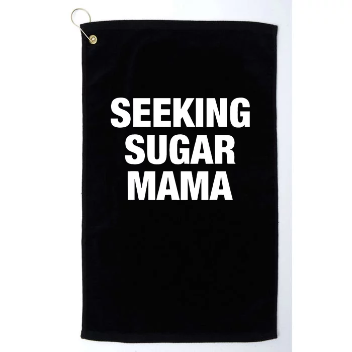 Seeking Sugar Mama Funny Saying Platinum Collection Golf Towel