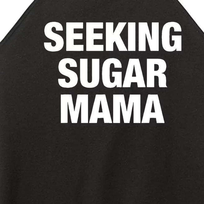 Seeking Sugar Mama Funny Saying Women’s Perfect Tri Rocker Tank