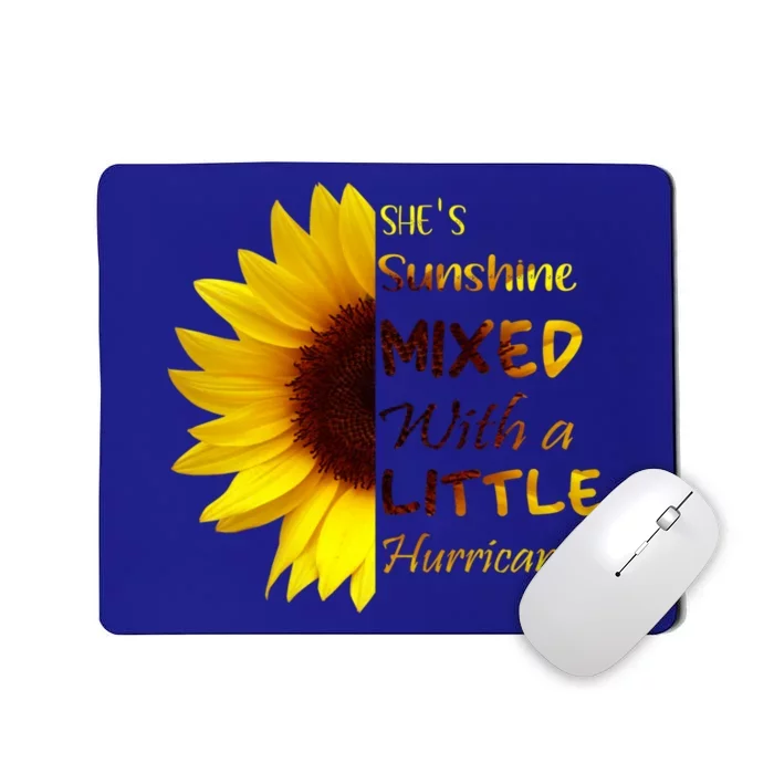 She's Sunshine Mixed With A Littlle Hurricane Gift Mousepad