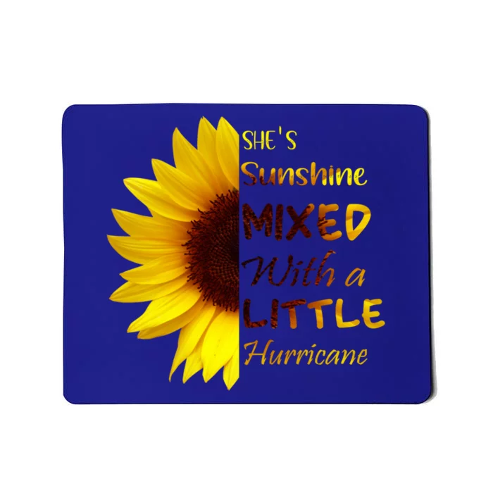 She's Sunshine Mixed With A Littlle Hurricane Gift Mousepad