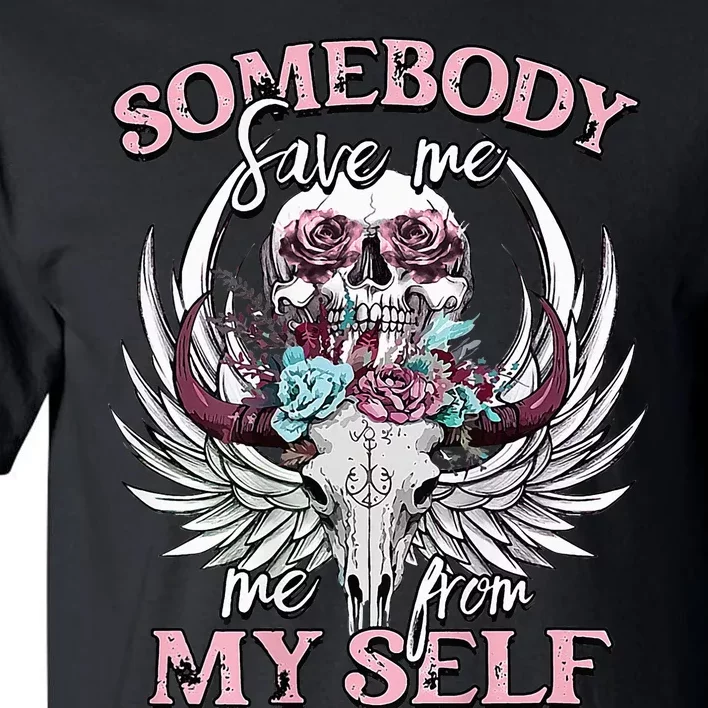 Somebody Save Me From Myself Floral Skull Tall T-Shirt