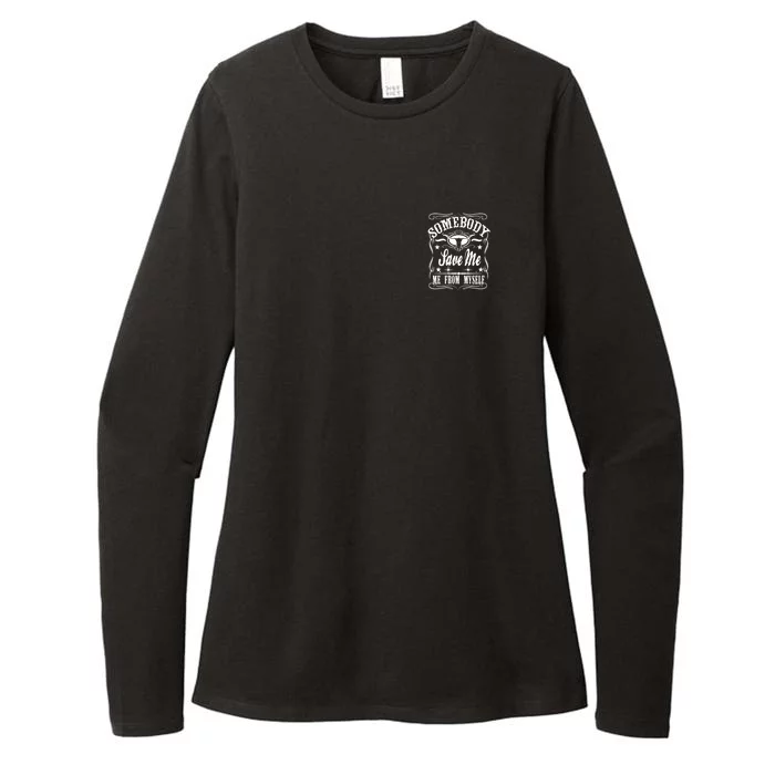 Somebody Save Me From Myself Country Music Front & Back Front & Back Womens CVC Long Sleeve Shirt