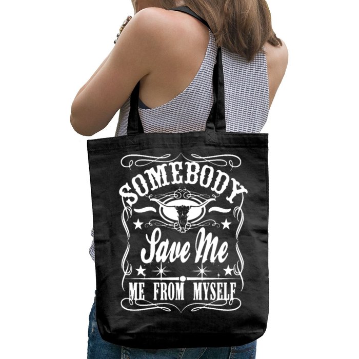 Somebody Save Me From Myself Country Music Front & Back Front & Back Tote Bag