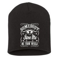 Somebody Save Me From Myself Country Music Front & Back Short Acrylic Beanie