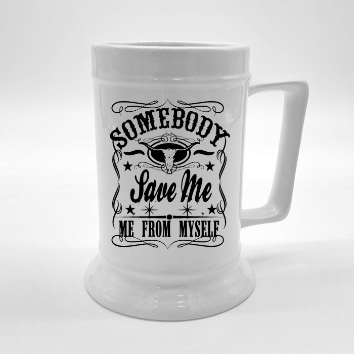 Somebody Save Me From Myself Country Music Front & Back Front & Back Beer Stein