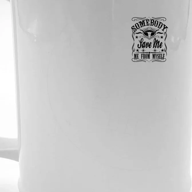 Somebody Save Me From Myself Country Music Front & Back Front & Back Beer Stein